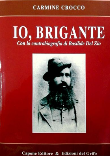 Immagine di Io brigante. Con la controbiografia di Basilide Del Zio